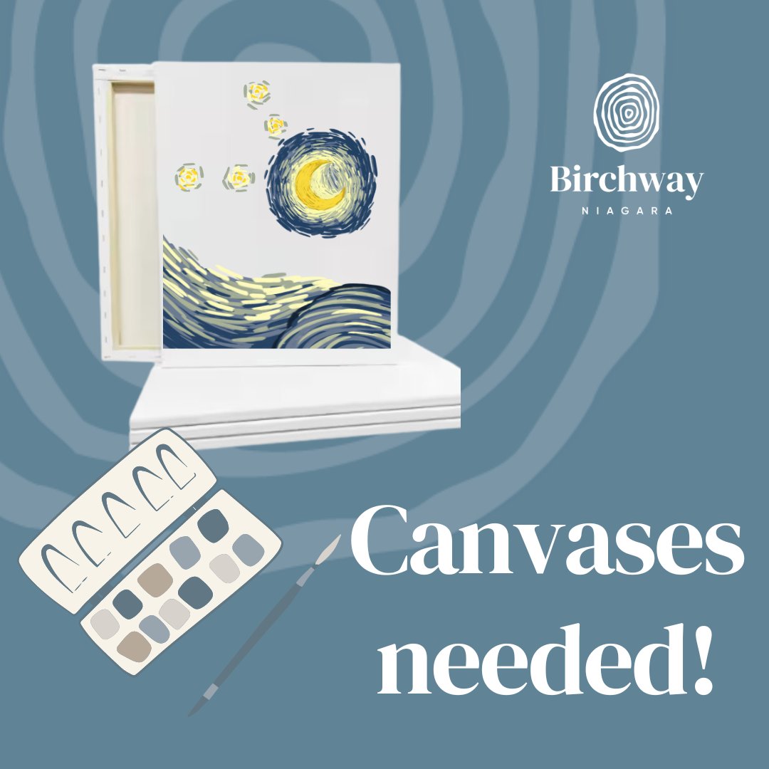 Art is such a great way to focus your mind and to take a mental break from the challenges of life. Help Birchway Niagara's clients to enjoy 'paint nights' by donating 16x20 canvases! Contact Alicia at 905-356-3933 or aliciam@birchway.ca if you can help!