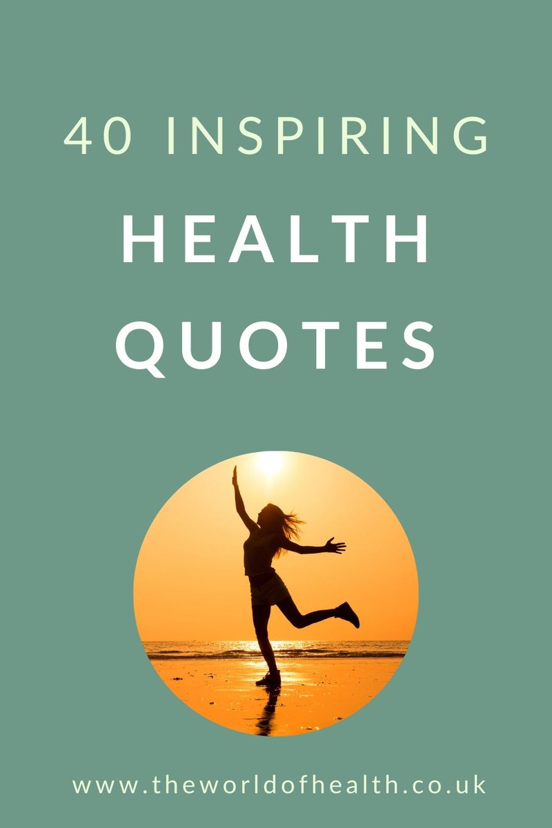 40 Inspirational Health Quotes - Motivational Health Quotes theworldofhealth.co.uk/blog/40-inspir… #healthquotes #inspirationalquotes