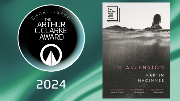 🚀SHORTLIST 2024🚀 IN ASCENSION by Martin MacInnes, shortlisted for the Arthur C. Clarke Award science fiction book of the year 2024: amzn.to/3QSDaun #clarkeaward #sciencefiction