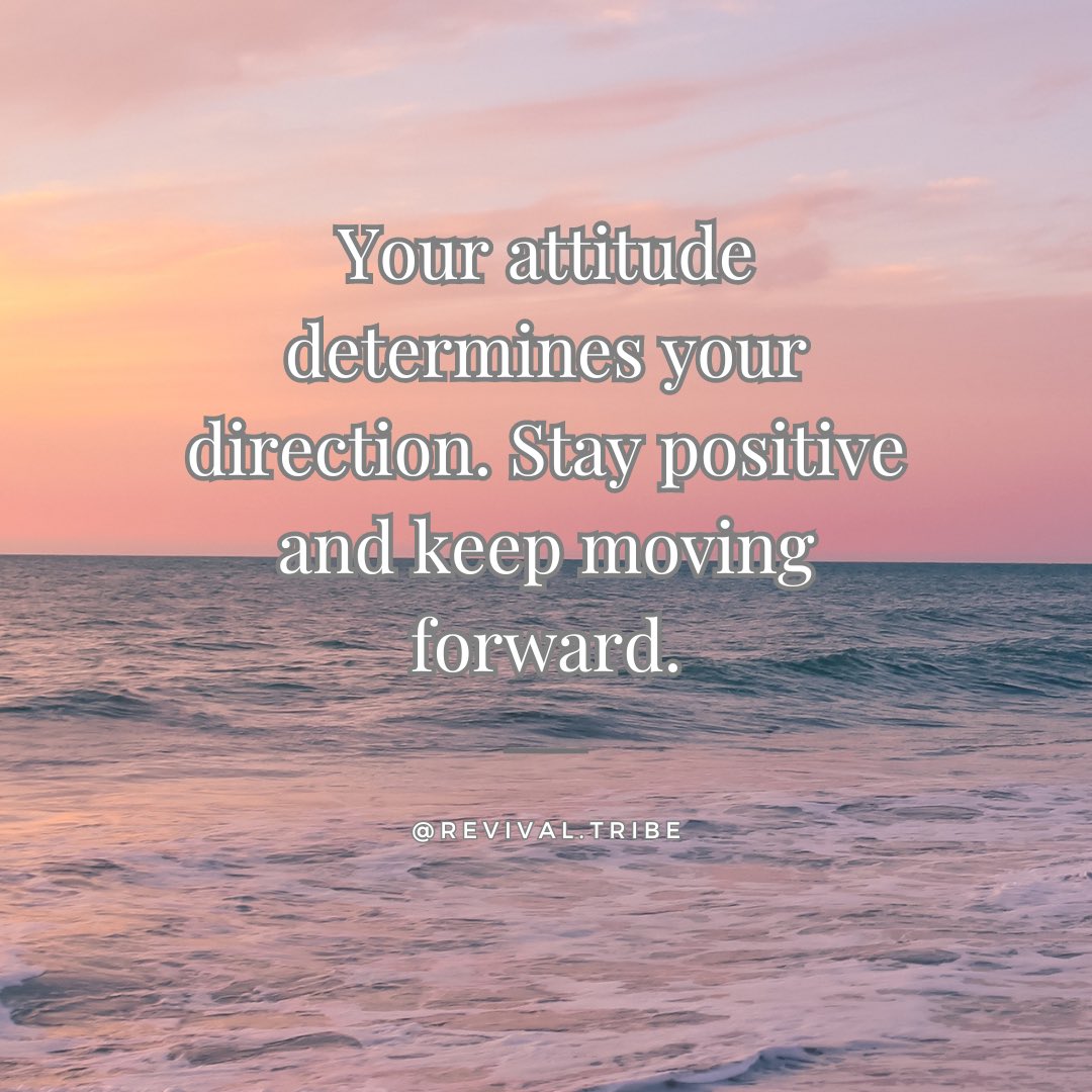 Your attitude determines your direction. Stay positive and keep moving forward. #positivity #attitudeiseverything #keepmoving #success #determination #limitless #nolimits #revivaltribe #discipline #goals #happy #staydetermined #yougotthis