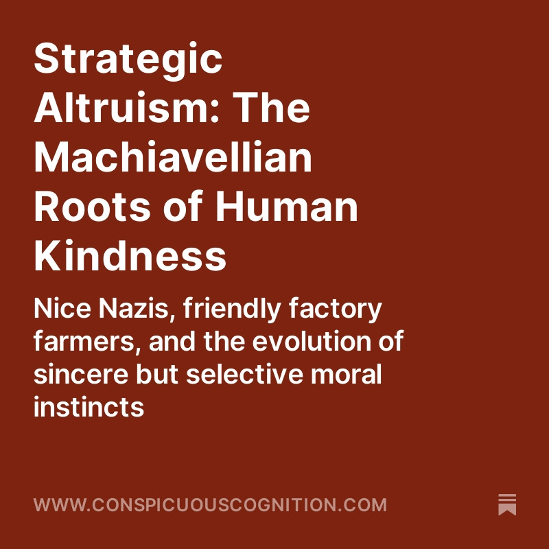 New essay 👇 exploring the evolutionary roots of human kindness and why the subtle incentives of reputation management explain why human altruism is both sincere and strategic. Our moral psychology is more Machiavellian than we like to admit. 🧵 conspicuouscognition.com/p/strategic-al…