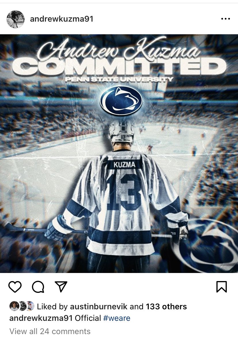 Andrew Kuzma has flipped his commitment from Maine to Penn State. 

The 6’ F from NY had 30G, 22A for Madison of the USHL this year.