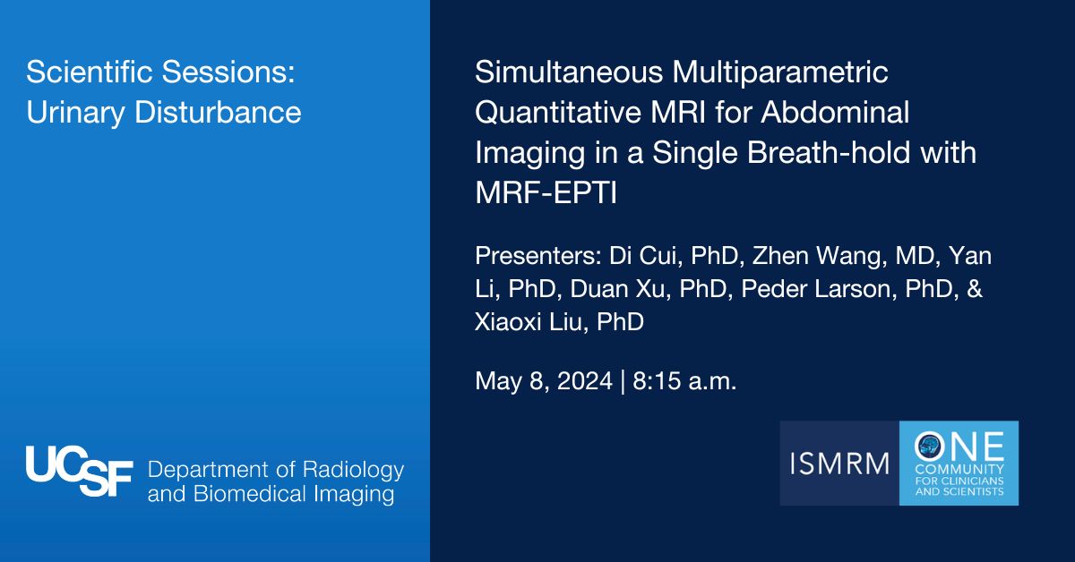 During today's @ISMRM Scientific Sessions: Urinary Disturbance, @UCSFimaging's Drs. Di Cui, Zhen Jane Wang, (@JaneWangRad) Yan Li, Duan Xu, Peder Larson (@pezlarson) & Xiaoxi Liu will be presenting on a method in MRI imaging using a special technique called MRF-EPTI.