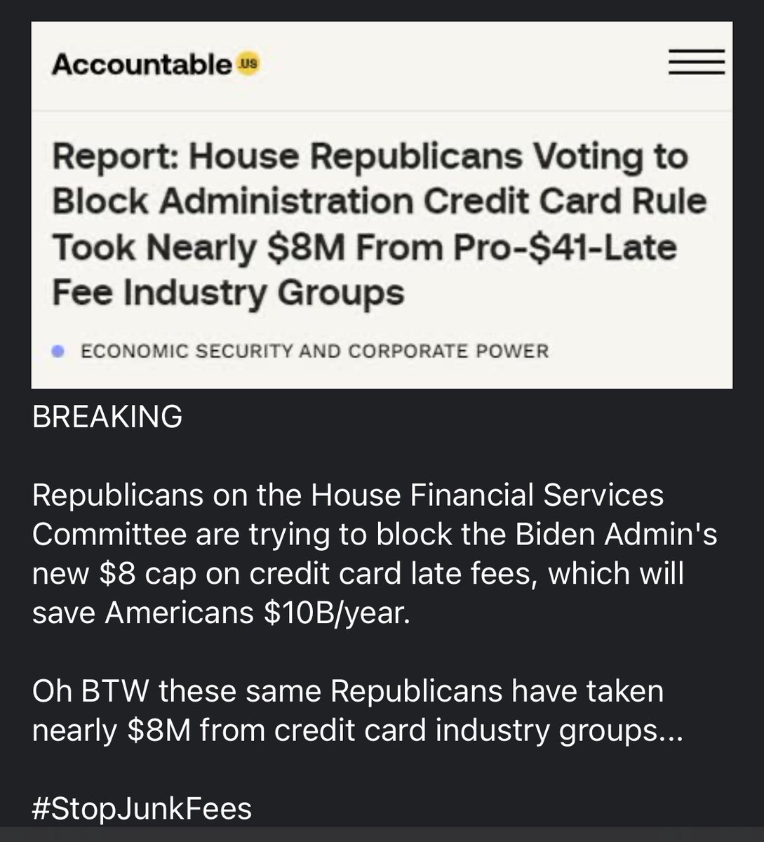 BREAKING

Republicans on the House Financial Services Committee are trying to block the Biden Admin's new $8 cap on credit card late fees, which will save Americans $10B/year.

Oh BTW these same Republicans have taken nearly $8M from credit card industry groups...

#StopJunkFees