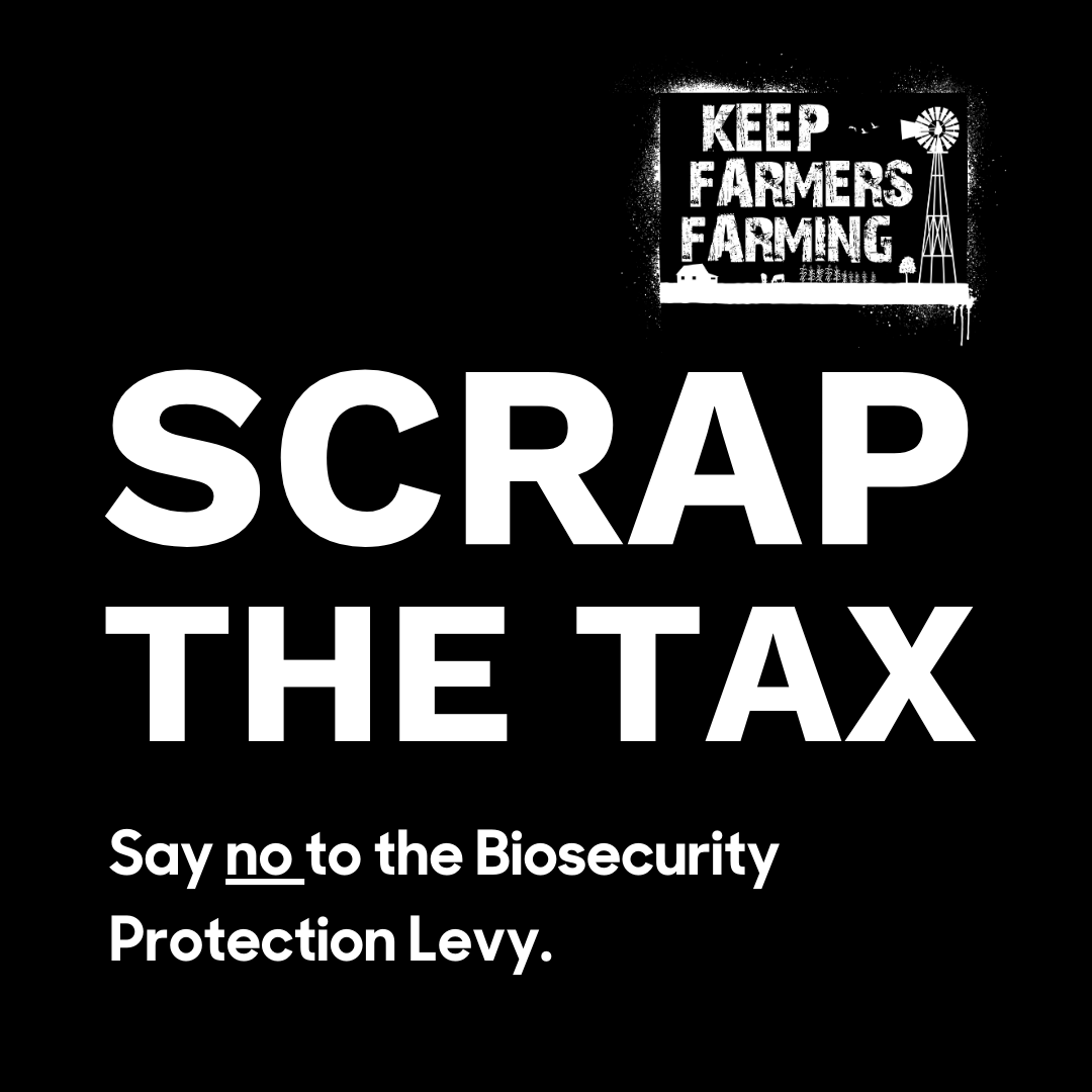 Farmers across Aus already do their part to protect our land from pests & diseases. They shouldn't have to shoulder the burden of the Biosecurity Protection Levy on top of everything else! 

Stand with us as we demand sensible solutions. #ScraptheTax #KeepFarmersFarming