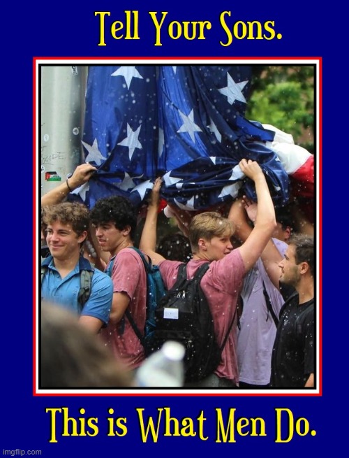 This is what PATRIOTISM is. Young men keeping 'Old Glory' from falling to the ground.