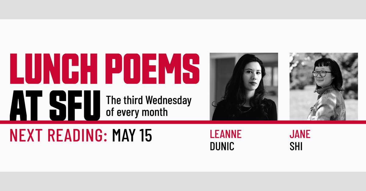 Don't miss our next @LunchPoemsatSFU reading at @SFUVan, featuring poetry from @leannedunic and @pipagaopoetry. at.sfu.ca/xARzNZ