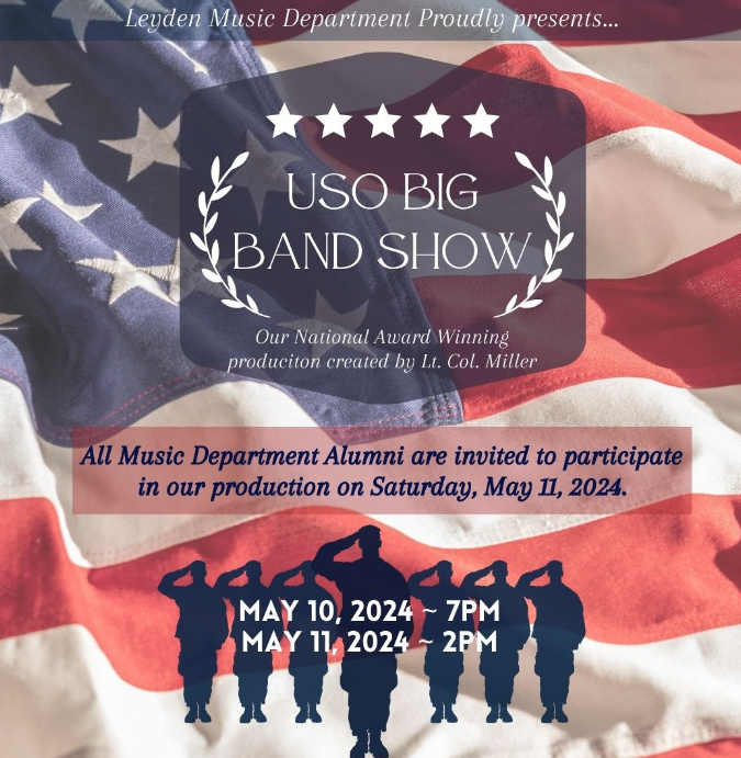 This Friday and Saturday, May 10 and 11 - West Leyden Auditorium - Leyden Music Department presents the USO Big Band Show! It’s Mr. Miller’s GRAND FINALE! You don't want to miss this special tribute to our military personnel and first responders. #leydenmusic