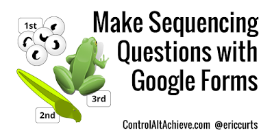 Make Sequencing Questions with Google Forms controlaltachieve.com/2017/01/forms-…
#controlaltachieve