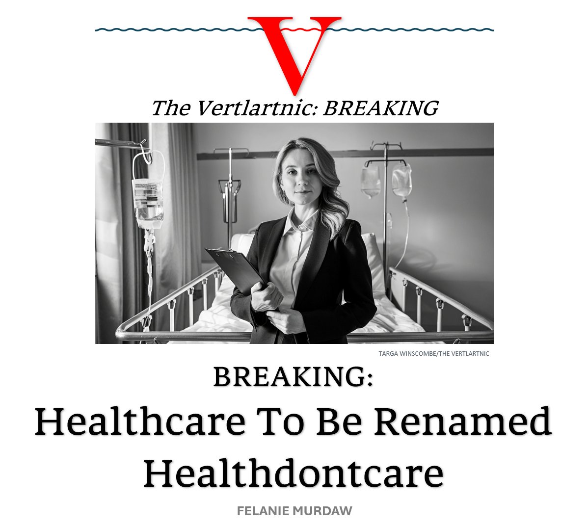 BREAKING:
Healthcare To Be Renamed Healthdontcare