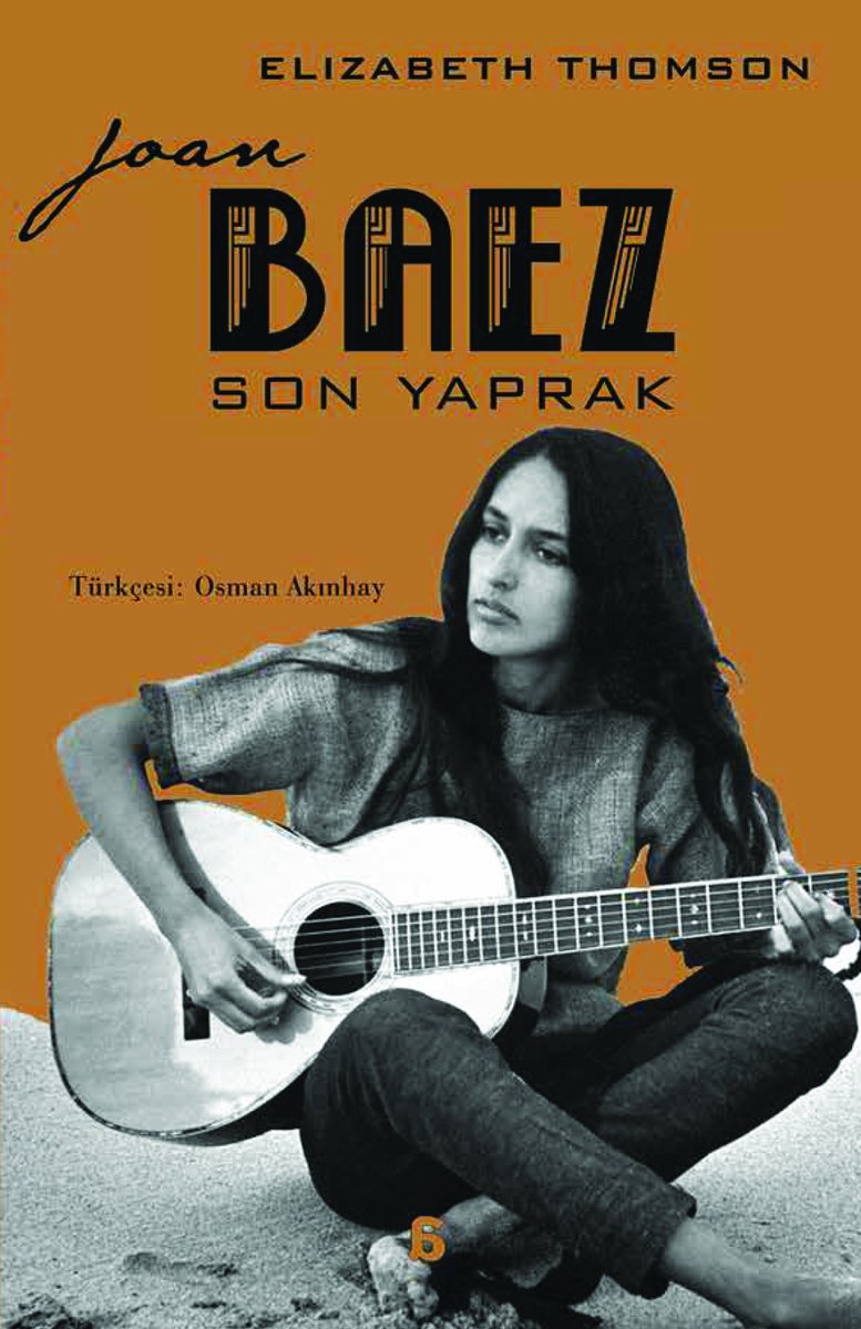 Elizabeth Thomson'ın 'Joan Baez - Son Yaprak', Osman Akınhay çevirisiyle yarın dağıtıma başlanıyor...