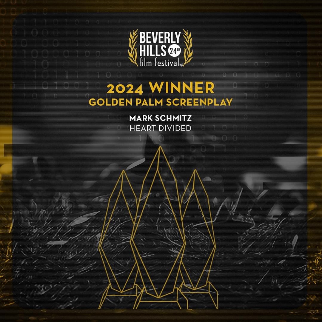 Golden Palm Screenplay Competition Award - Mark Schmitz for “Heart Divided.” 24th Annual Beverly Hills film Festival #theBHfilmfest