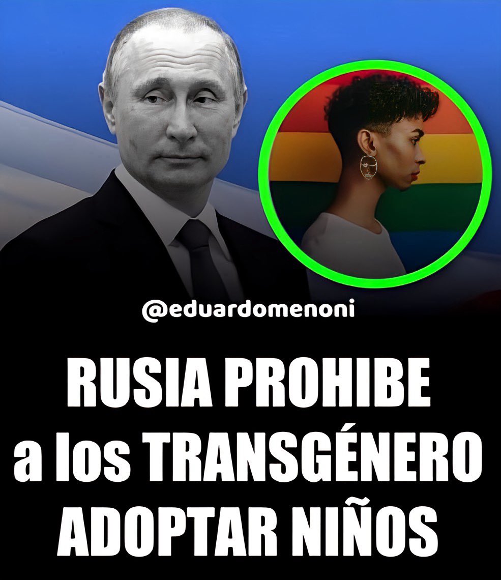 🚨| Vladimir Putin prohíbe adoptar NIÑOS a los TRANS luego de declarar como TERRORISTAS al lobby LGBTIQ+. ⚠️ ¿Apoyas esta contundente medida de Vladimir Putin?
