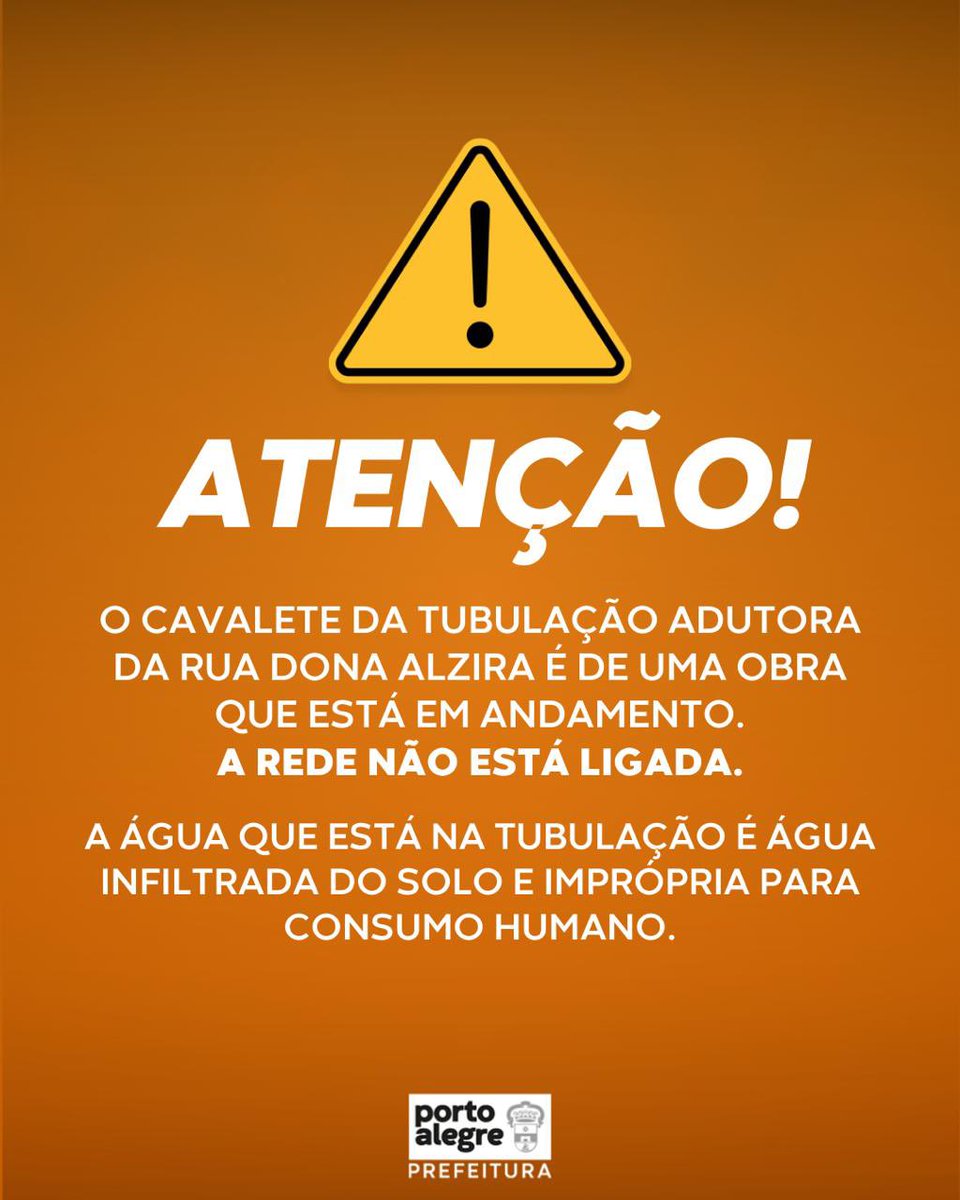 Prefeitura_POA's tweet photo. ATENÇÃO! 

A água que está na tubulação adutora da Rua Dona Alzira NÃO é própria para consumo humano. https://t.co/BvzdaSzkH3