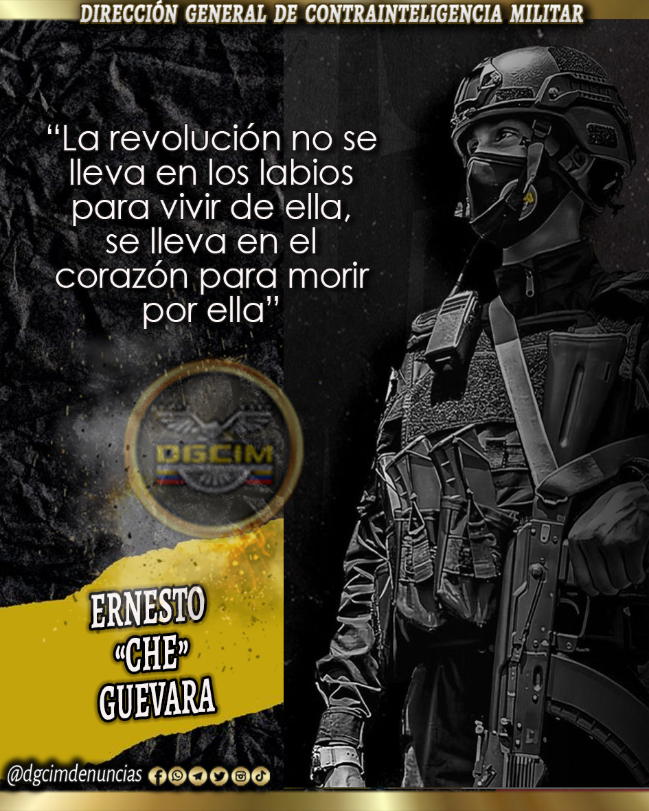 “La revolución no se lleva en los labios para vivir de ella, se lleva en el corazón para morir por ella” Ernesto “Che” Guevara
#DGCIM
#LealesSiempre