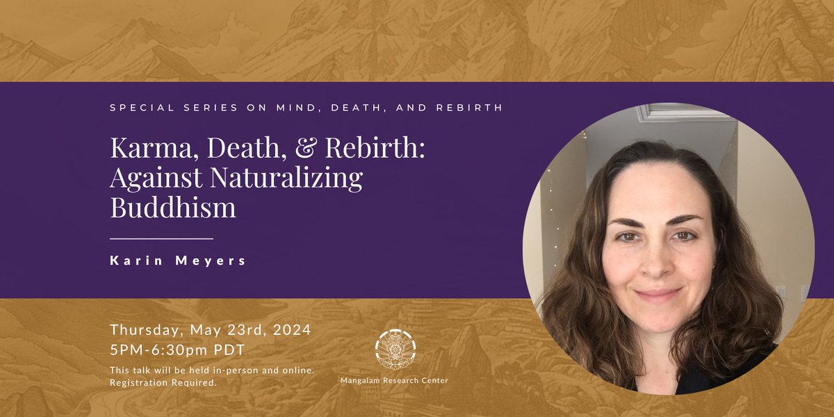 Hi, Friends, I'm giving talk on May 23!  I hope you can come to it and any of the other talks in this series on "Mind, Death, &amp; Rebirth" hosted by MRC: eventbrite.com/e/karma-death-…