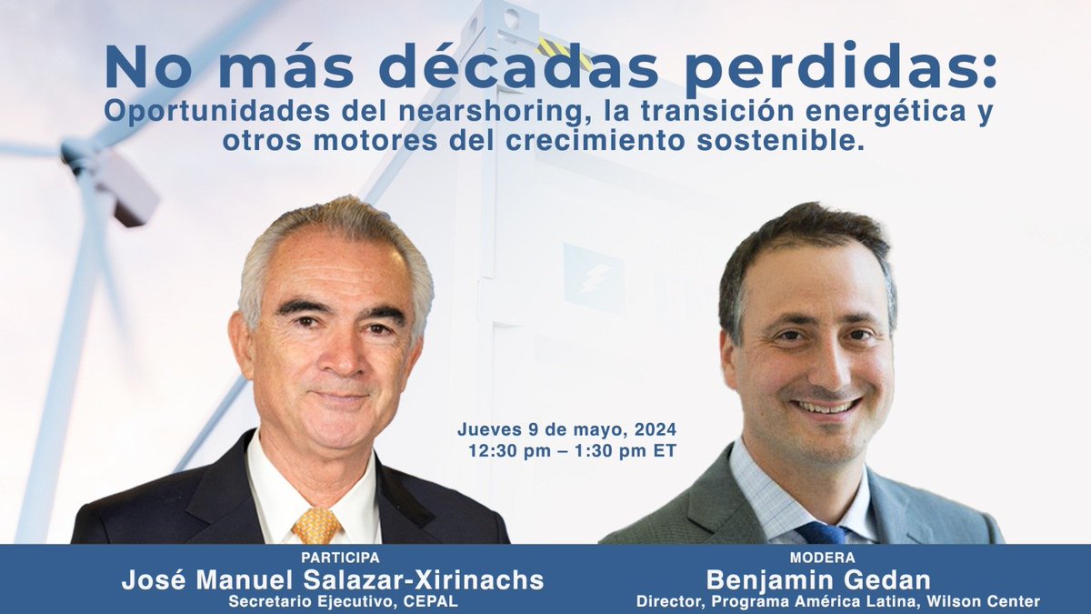 🗓️ Jueves 9 de mayo 🕧12:30 pm ET @JoseMSalazarX, Secretario Ejecutivo de la #CEPAL, analizará las oportunidades del nearshoring, la transición energética y otros motores del crecimiento sostenible, en debate virtual organizado por @TheWilsonCenter. 🔴bit.ly/3y9JfME