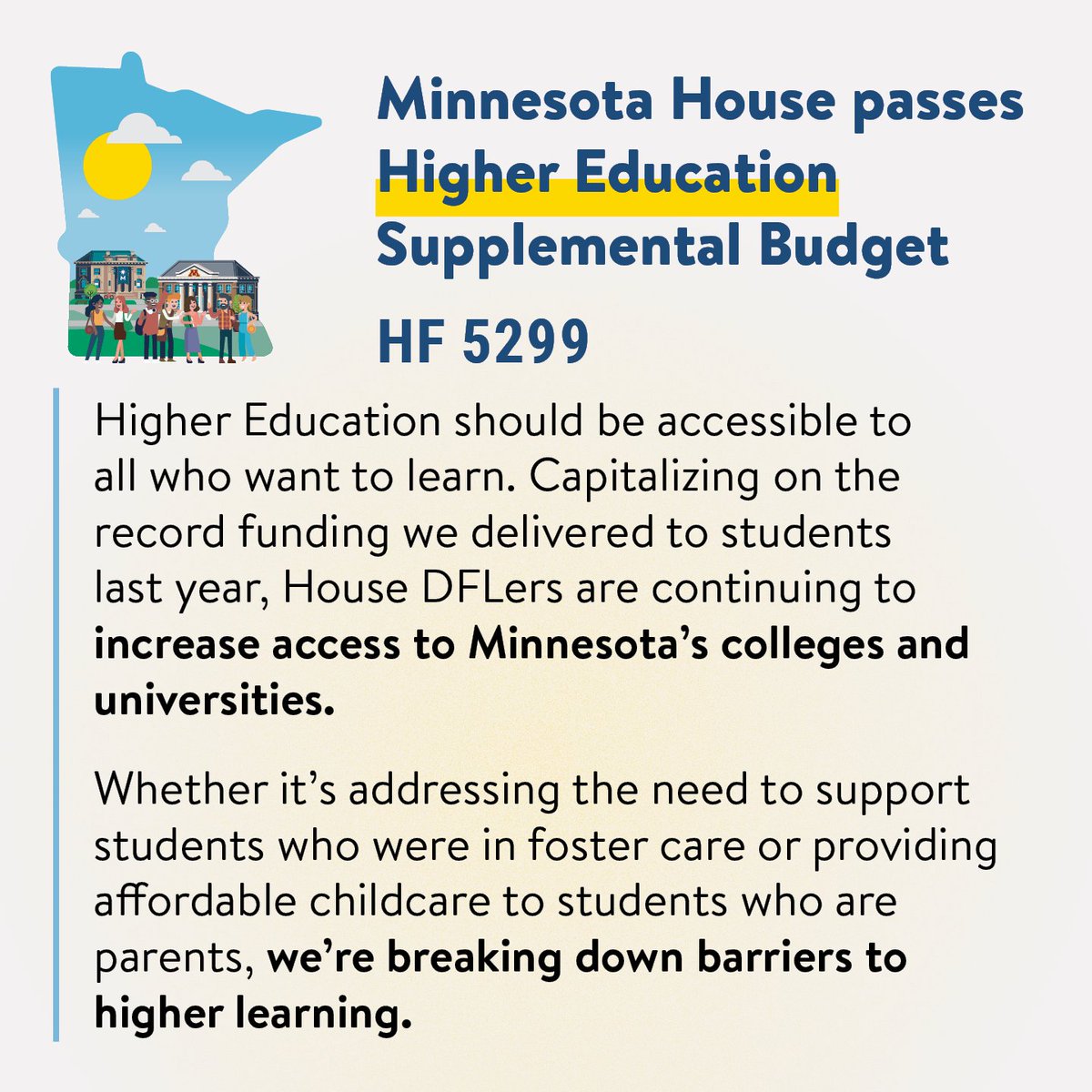 House Democrats are continuing to make college and career training affordable, accessible, and prepare students for tomorrow's workforce. Our Higher Education budget supports students who were in foster care, childcare for students, ALS research, and much more. 🎓 🔬📚#mnleg