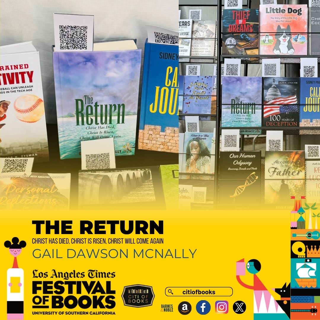 “The Return: Christ Has Died, Christ Is Risen, Christ Will Come Again” by Gail Dawson McNally was displayed at The Los Angeles Times Festival of Books at the University of Southern California

#CitiofBooks #LATimesFestivalofBooks #LATFOB #BookEvents #AuthorsofCOB #booklovers