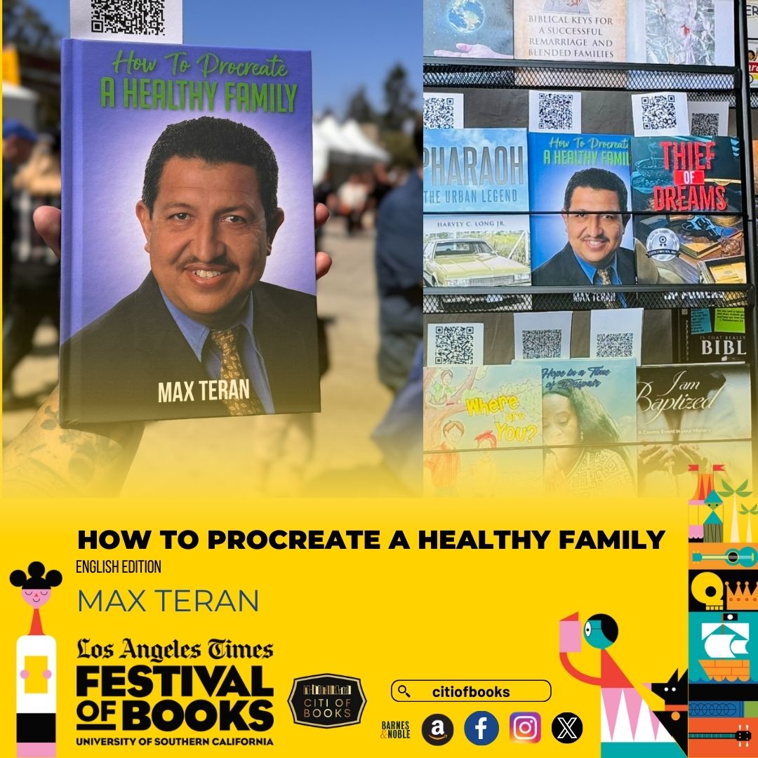 Max Teran’s book “How to Procreate a Healthy Family (English Edition)” was displayed at The Los Angeles Times Festival of Books at the University of Southern California

#CitiofBooks #LATimesFestivalofBooks #LATFOB #BookEvents #AuthorsofCOB #booklovers #booktok #AuthorMaxTeran