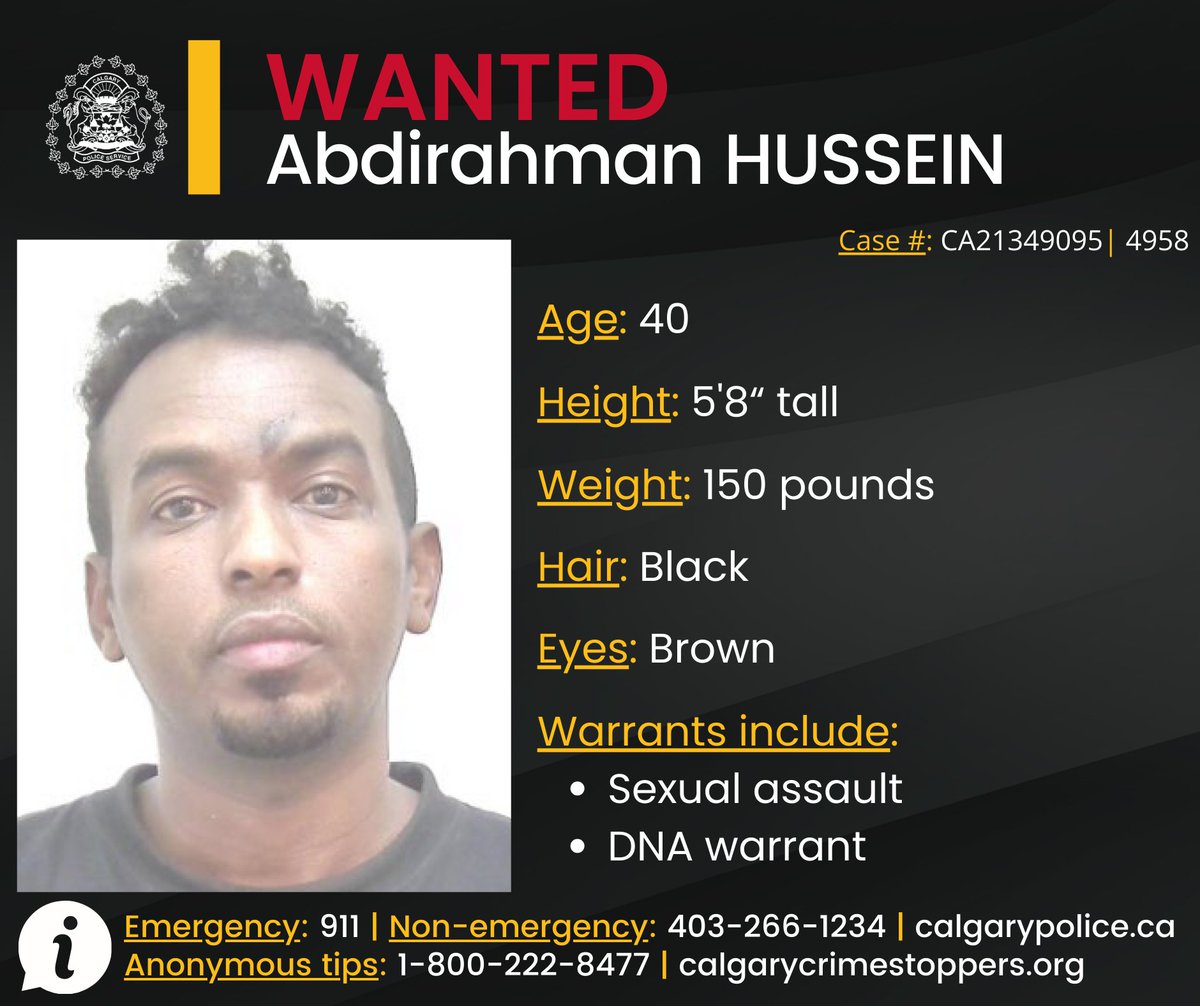 🔴 WANTED 🔴 We are asking for the public's help to locate Abdirahman HUSSEIN, who is wanted on warrants for sexual assault & a DNA warrant. Information? ☎️ CPS: 403-266-1234 🛑 @StopCrimeYYC ⚖ Case #: CA21349095 | 4958