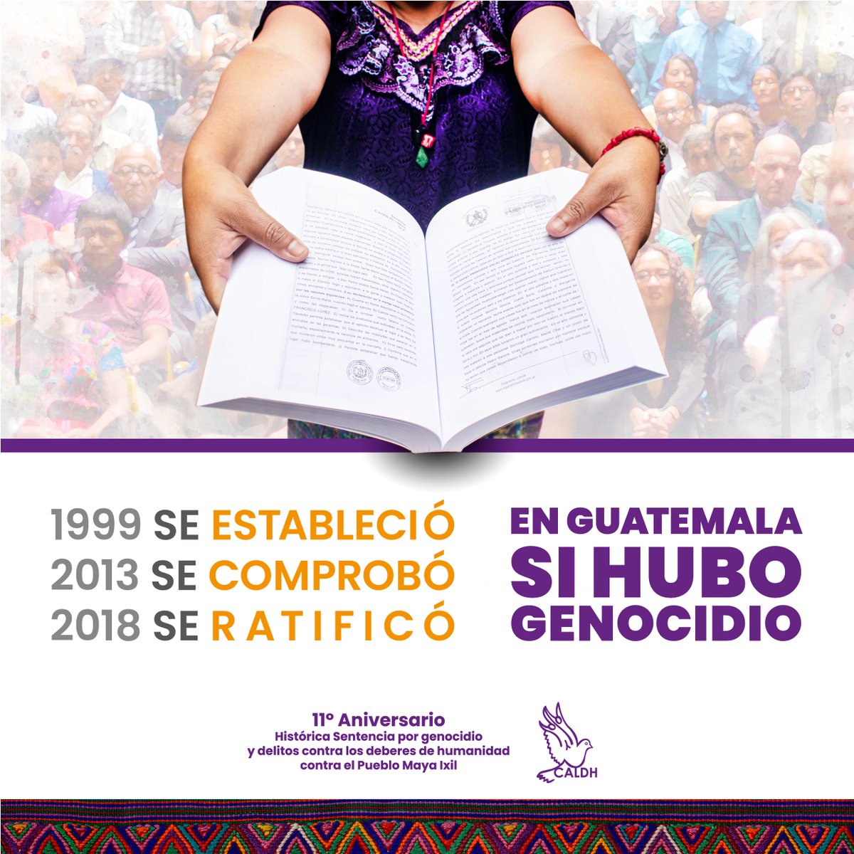 Se estableció, comprobó y ratificó En #Guatemala #SIHUBOGENOCIDIO 10 de mayo - 11º Aniversario Histórica Sentencia por genocidio y delitos contra los deberes de humanidad contra el Pueblo Maya Ixil