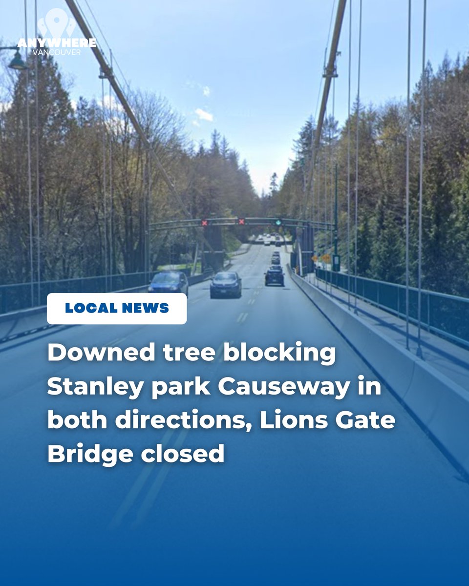 Downed tree blocking Stanley park Causeway in both directions, Lions Gate Bridge closed More info: shorturl.at/equZ7