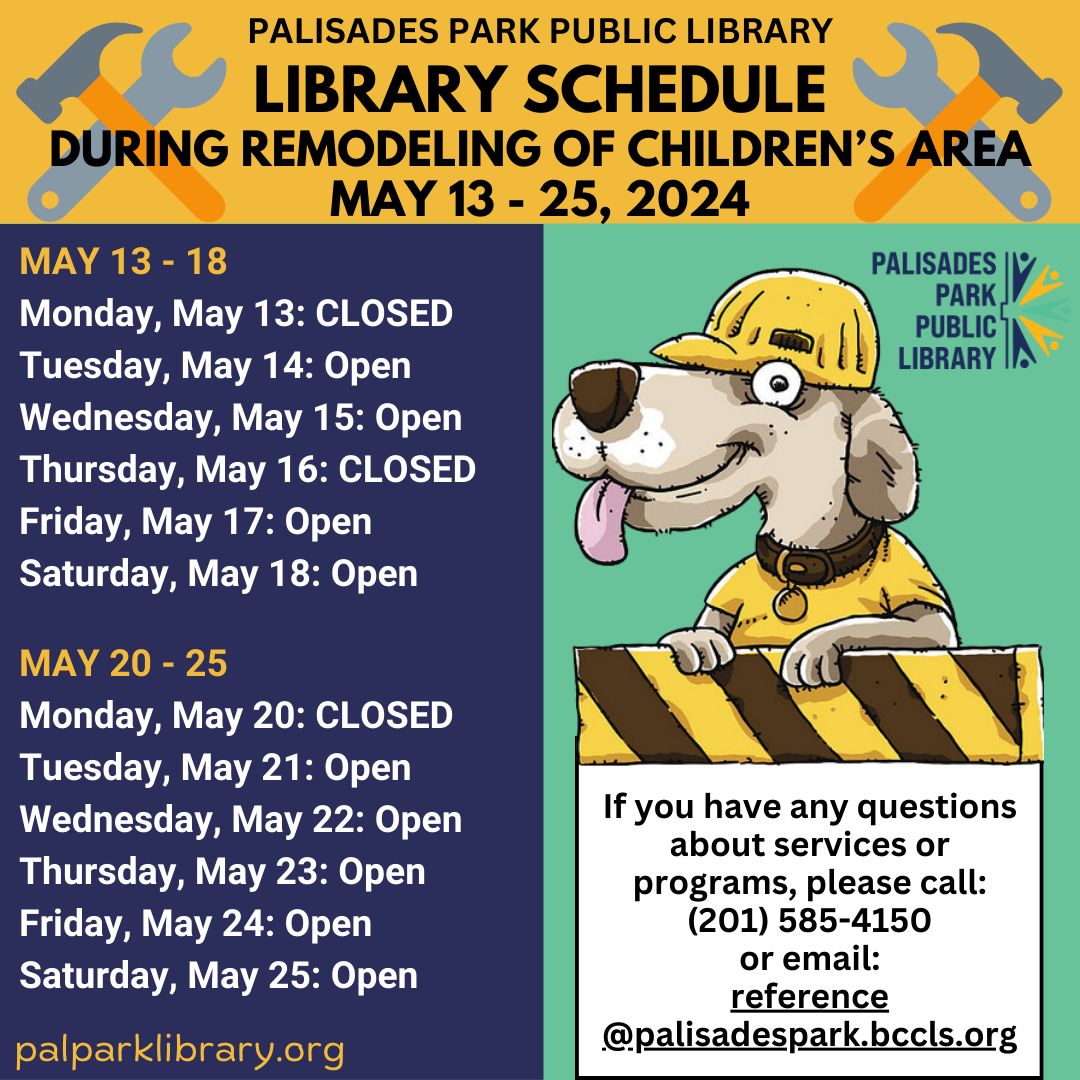 😊 Friends:
🛠️ Remodeling of the children’s area is scheduled for May 13 - 25
ℹ️ Complete info at: buff.ly/4bwEw69 
❓ Questions about services or programs? 
☎️ Call (201) 585-4150 
💌 email reference@palisadespark.bccls.org
📚 #palisadesparknj  #palisadesparkpubliclibary