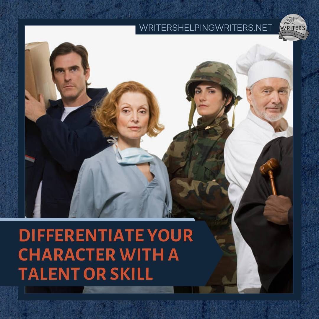 Differentiate Your Character with a Talent or Skill - WRITERS HELPING WRITERS® buff.ly/4dr4mu3 #amwriting #Writing #screenwriting