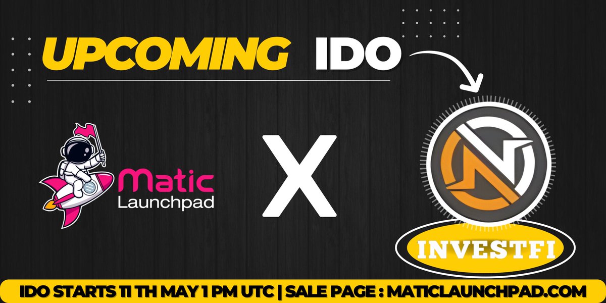 📣@InvestFi_0x IDO Announcement📣 IDO Starts: 11th May 1 PM UTC. Sale Page: Matic Launchpad IDO DETAILS ⚜️ ⭐️Token Ticker: $INVF (ETH) ⭐️IDO price: $0.011 USD ⭐️Platform Raise: $100,000 ⭐️Vesting: 100% TGE