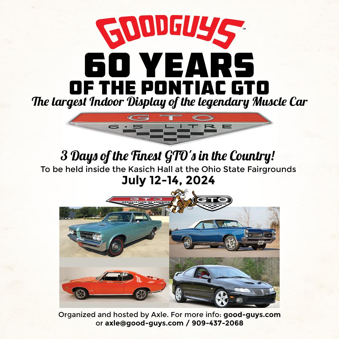 At this year's 26th @summitracing Nationals presented by @ppgrefinish, our special display in the Kasich Hall, we will 60 Years of the Pontiac GTO. #goodguys24 Contact Axle 📍Columbus, OH 📅 July 12 - 14, 2024 📱 good-guys.com/ggn
