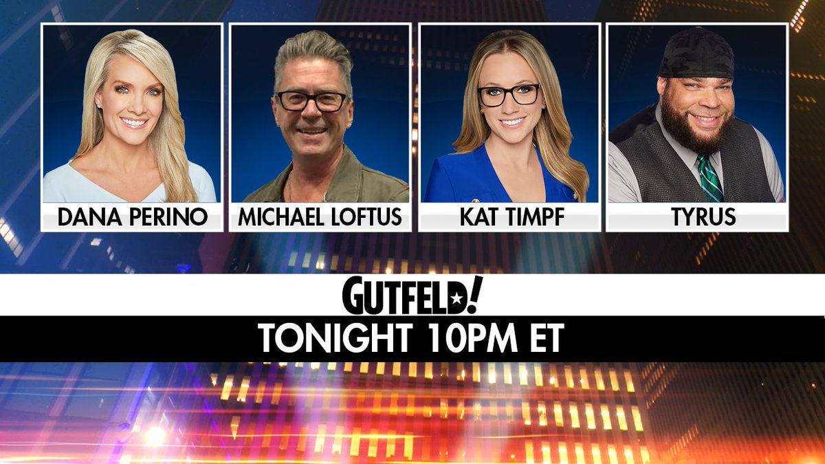 TONIGHT on #Gutfeld! - @DanaPerino, @theloftusparty, @KatTimpf and @PlanetTyrus. Tune in at 10PM ET!
