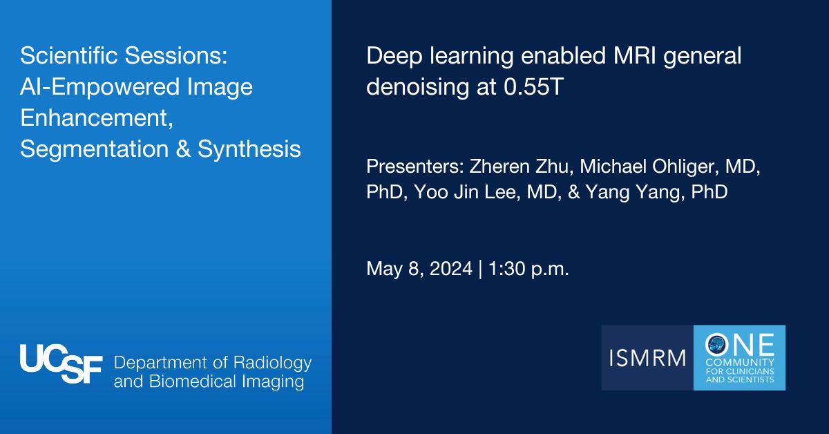 Check out @UCSFimaging's Zheren Zhu, Drs. @MichaelOhliger, Yoo Jin Lee & Yang Yang's (@yy5ccuva) presentation today at @ISMRM. See you there! #ISMRM24 #ISMRM #DeepLearning