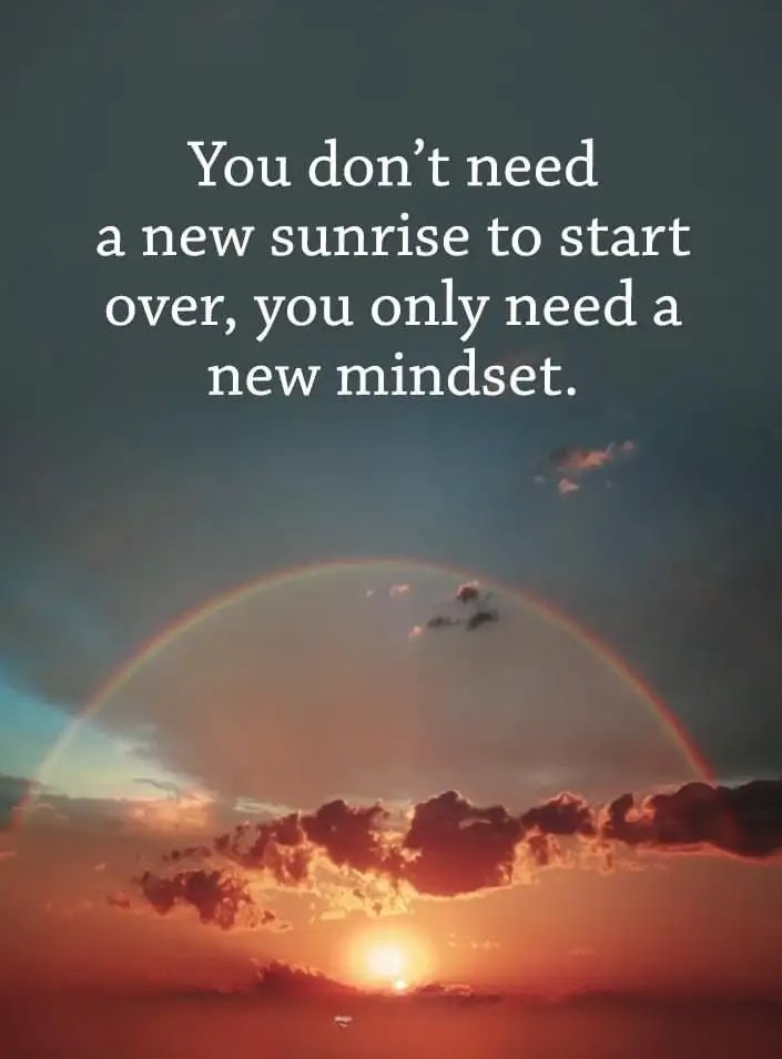 You don't need a new sunrise to start over, you only need a new mindset.
#MorningMotivation