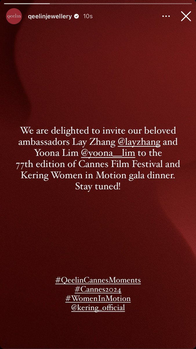 Qeelin’s IG Story Update

“We are delighted to invite our beloved ambassadors Lay Zhang @/layzhang and Yoona Lim @/yoona__lim to the 77th edition of Cannes Film Festival and Kering Woman in Motion gala dinner. Stay tuned!”