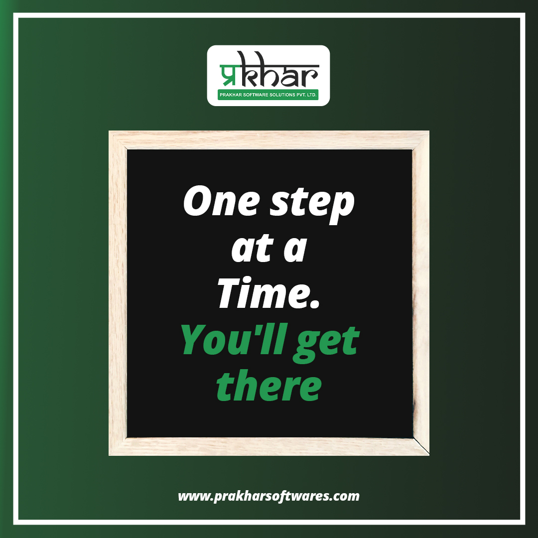 One Step At a Time, You will get There!!
To know more: prakharsoftwares.com
Reach out to us at: connect@prakharsoftwares.com

#prakharsoftwares #software #softwaresolutions #egovernance #manpowerservices #motivation #success #successstories #bestcompanies #midweekmotivation