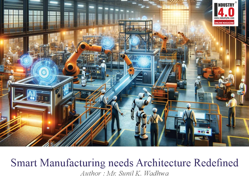 Mr. @wadhwa_sunil of @Evidenlive 's article on 'Smart Manufacturing needs Architecture Redefined' is published in industry4o.com, below is the link:

industry4o.com/2024/05/07/sma…

#IIoT #IoT #digitalmanufacturing #industry40 #AI #smartmanufacturing #technology #industria40
