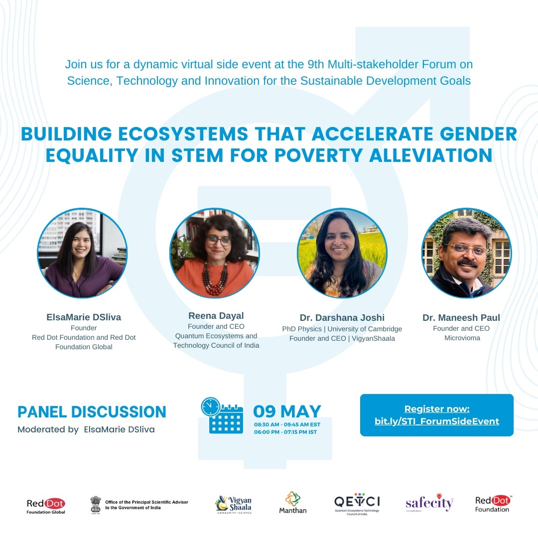 Happening Tomorrow✨ Join us for panel discussion on 'Building Ecosystems That Accelerate Gender Equality in STEM for Poverty Alleviation.' Hosted by @elsamariedsilva, with the panelists: @ReenaDayal4, @DrDarshanaJoshi, @maneeshpaul To Register: bit.ly/STI_ForumSideE…