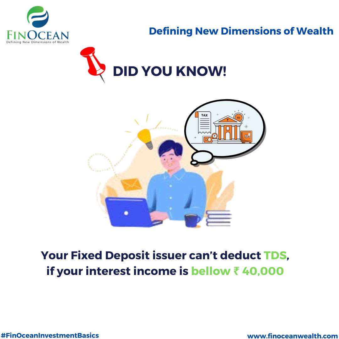 Your Fixed Deposit issuer can’t deduct TDS, if your interest income is bellow ₹ 40,000

#finoceanwealth #TDS #FinOceanInvestmentBasics #financialplanning #financialadvisory #finance #financialfreedom #personalfinance #wealthmanagement #wealthcreation #elss #taxsaving #invest