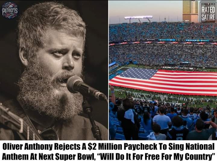 Oliver Anthony turned down a 2 million dollar paycheck to sing the National anthem at the next Superbowl. He's doing it for free. Sounds a lot like a President of mine. God bless these true patriots.