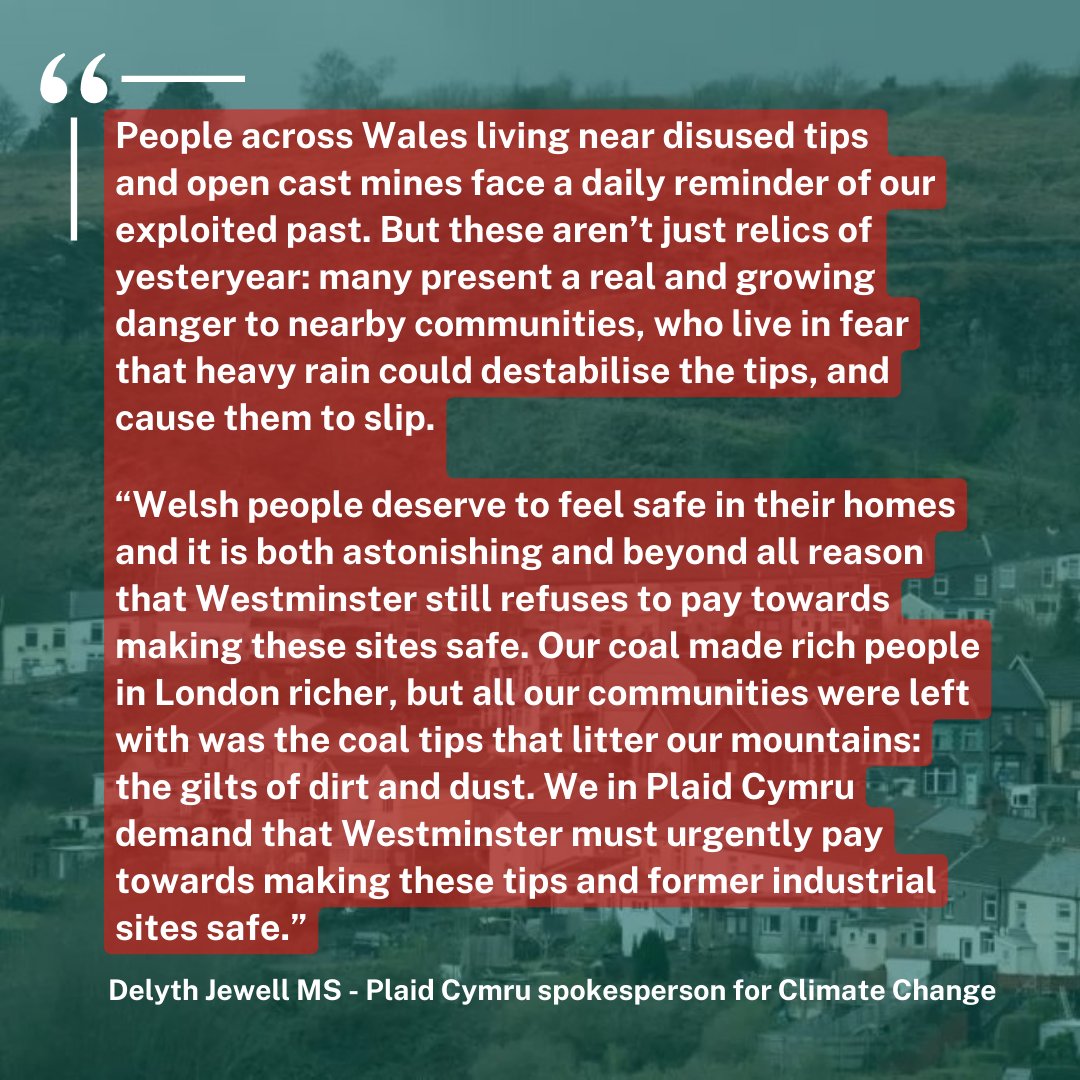 The 350 unsafe coal tips across Wales and the danger they pose are a daily reminder of our exploited past People across Wales deserve to feel safe in their homes 💔 Plaid Cymru urge the UK Government to urgently pay towards making coal tips safe
