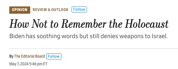 Words are cheap. What does it mean for Mr. Biden to say, “We must give hate no safe harbor,” to polite applause for Holocaust Remembrance Day, while insisting that Israel give Hamas safe harbor in Rafah? WSJ editorial: