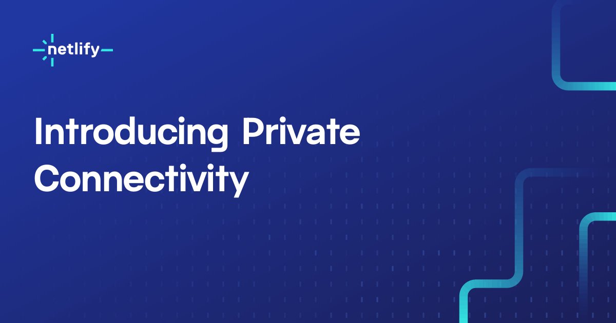 Introducing Private Connectivity netlify.com/blog/introduci… #JAMStack #composable