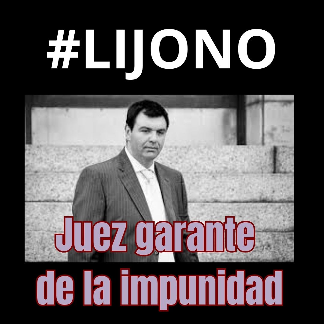 #LijoNo #JuezGaranteDeLaImpunidad #LijoGaranteDeLaImpunidad