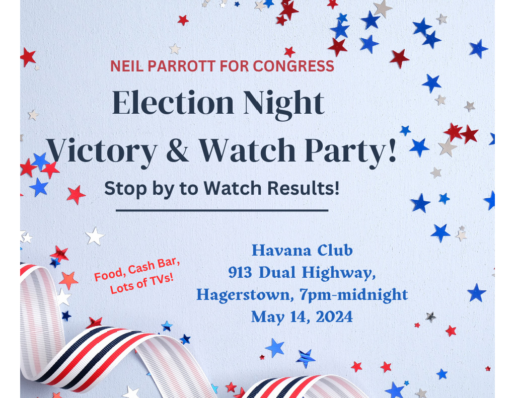 Election night is 1 week away. If you are in the area, please join us for our election night party. Also, if you can help work a poll for Neil Parrott on election day, please email us at contact@neilparrott.org.