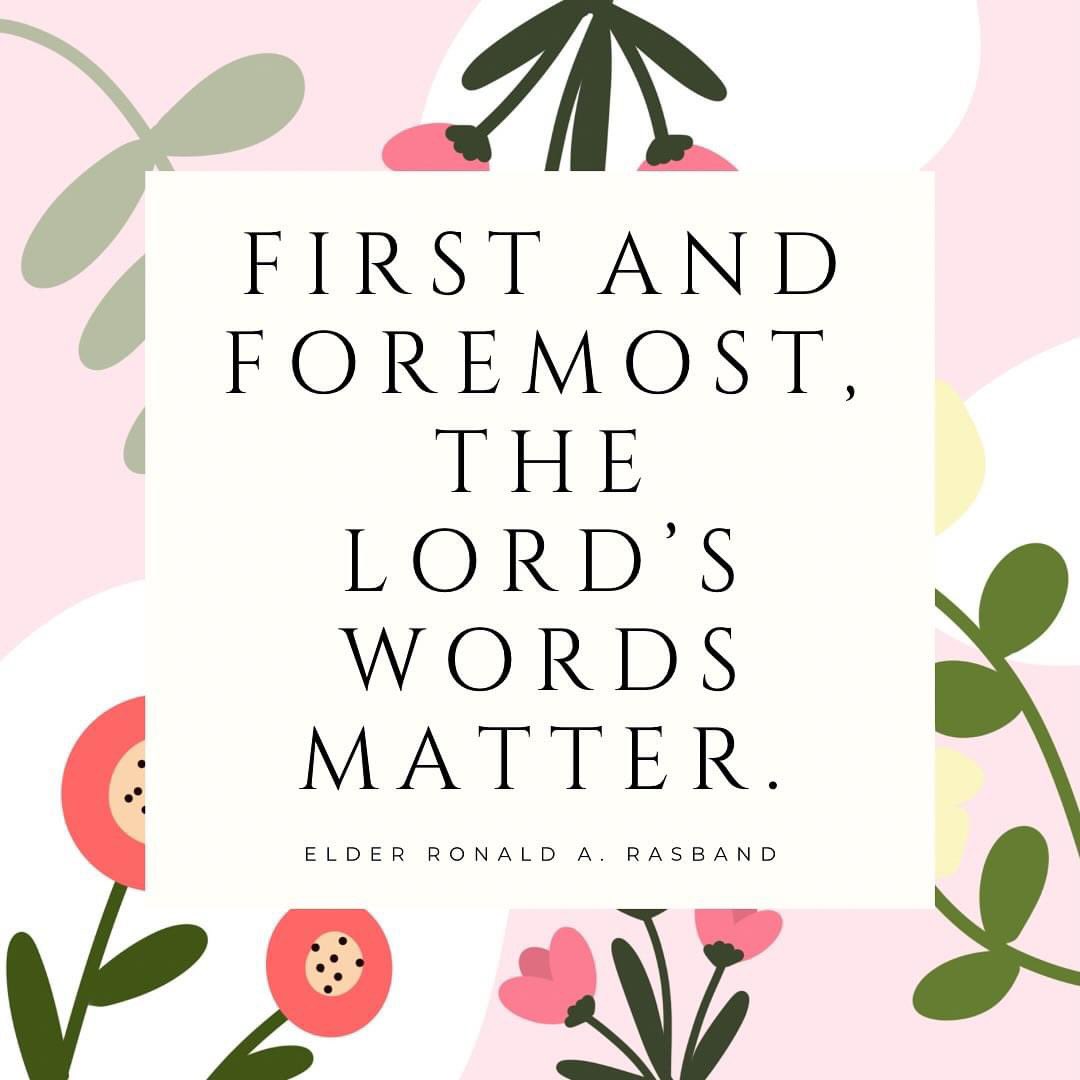 “First and foremost the Lord’s words matter.” ~ Elder Ronald A. Rasband #TrustGod #CountOnHim #WordOfGod #HearHim #ComeUntoChrist #ShareGoodness #ChildrenOfGod #GodLovesYou #TheChurchOfJesusChristOfLatterDaySaints