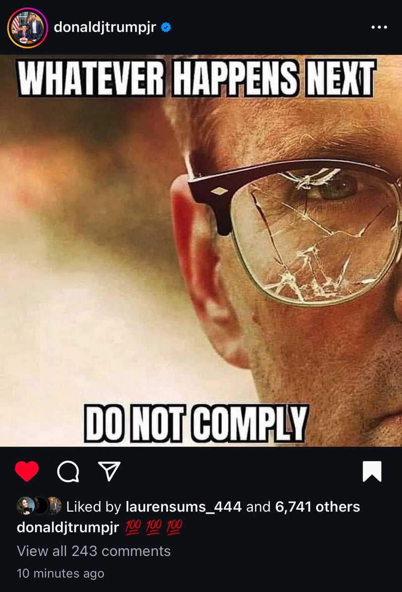 JUST IN — @DonaldJTrumpJr shared an ominous post to his Instagram: A photo of a man with broken glasses paired with the text, 'WHATEVER HAPPENS NEXT DO NOT COMPLY'.