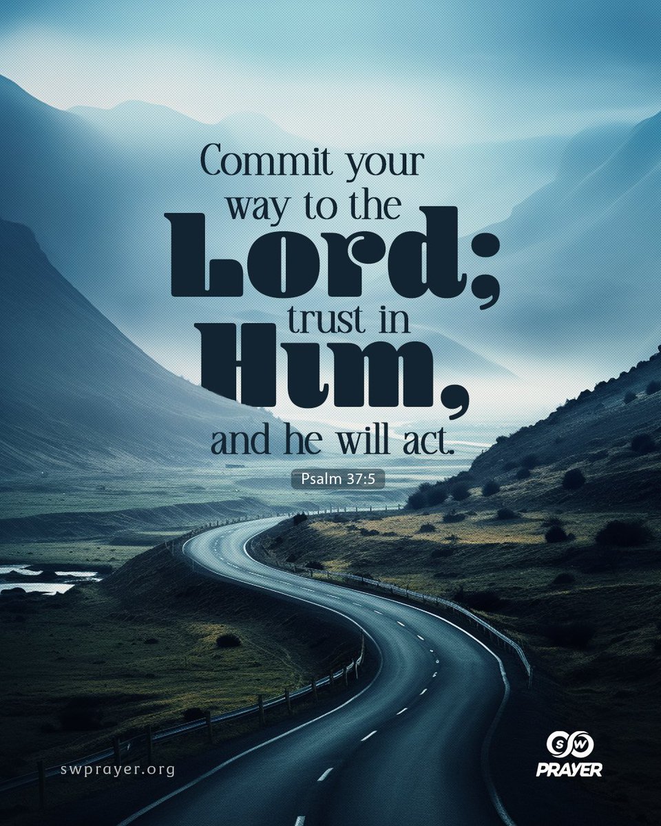 Commit your way to the Lord; trust in him and he will act . (Psalm 37:5) #WordOfTheDay