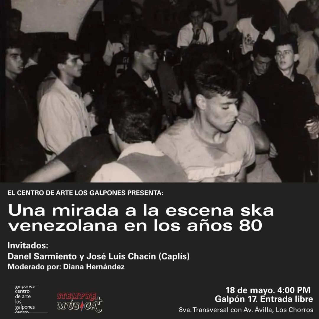El Centro de Arte Los Galpones
Presenta:

𝐔𝐧𝐚 𝐌𝐢𝐫𝐚𝐝𝐚 𝐚 𝐥𝐚 𝐄𝐬𝐜𝐞𝐧𝐚 𝐒𝐤𝐚 𝐕𝐞𝐧𝐞𝐳𝐨𝐥𝐚𝐧𝐚 𝐞𝐧 𝐥𝐨𝐬 𝐚ñ𝐨𝐬 𝟖𝟎.

18 de Mayo 
4:00 p.m.
Galpón 17
8va Transversal con Av. Ávila. Los Chorros. Caracas. Venezuela.

#venezuelaska #skavenezolano
#ska 🏁