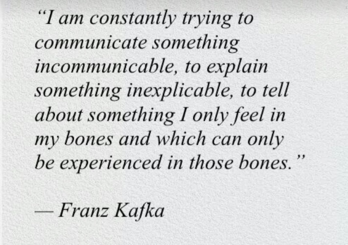 — Franz Kafka